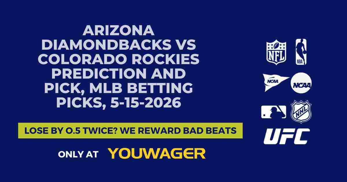 Arizona Diamondbacks vs Colorado Rockies Prediction and Pick, MLB Betting Picks, 5-15-2026