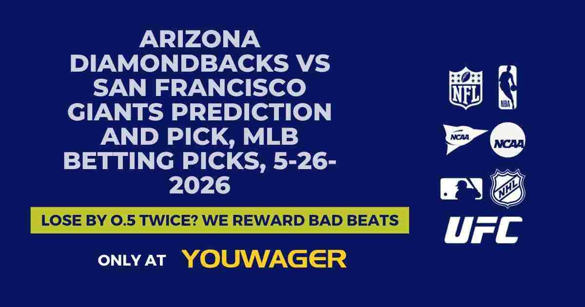 Arizona Diamondbacks vs San Francisco Giants Prediction and Pick, MLB Betting Picks, 5-26-2026