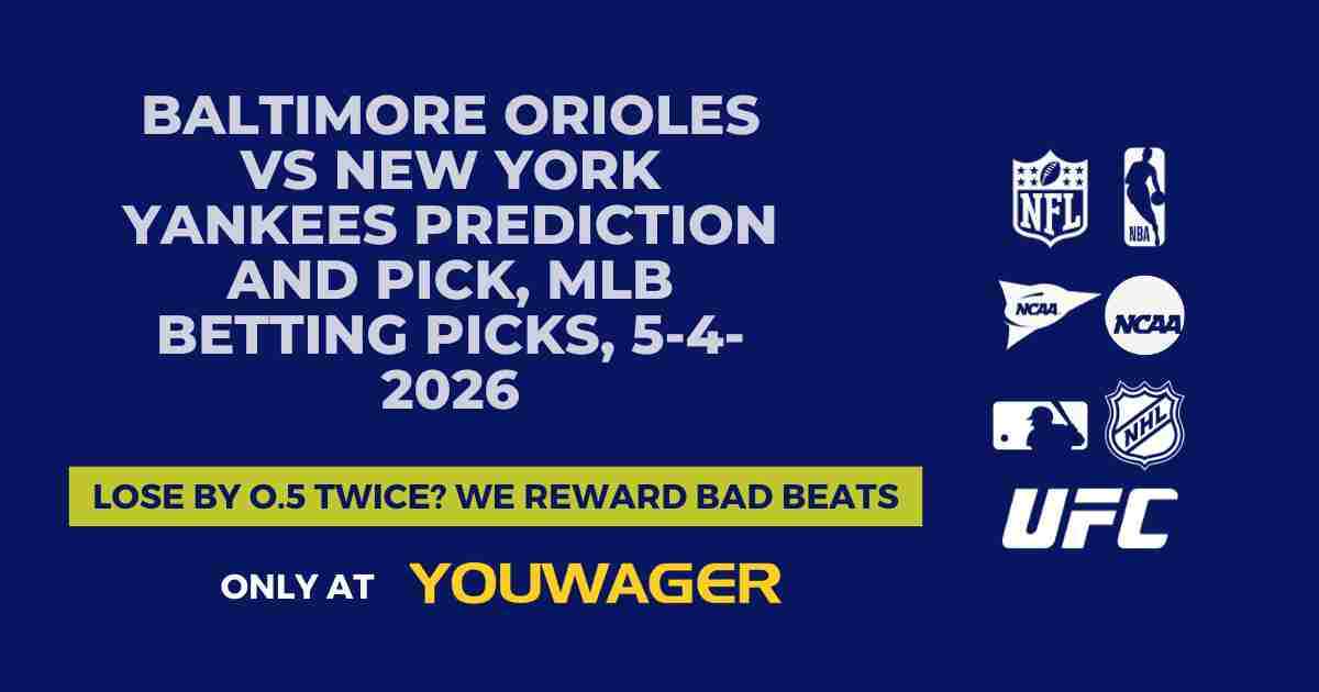 Baltimore Orioles vs New York Yankees Prediction and Pick, MLB Betting Picks, 5-4-2026