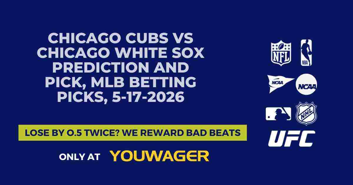 Chicago Cubs vs Chicago White Sox Prediction and Pick, MLB Betting Picks, 5-17-2026