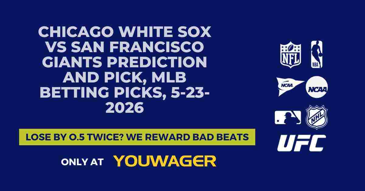 Chicago White Sox vs San Francisco Giants Prediction and Pick, MLB Betting Picks, 5-23-2026