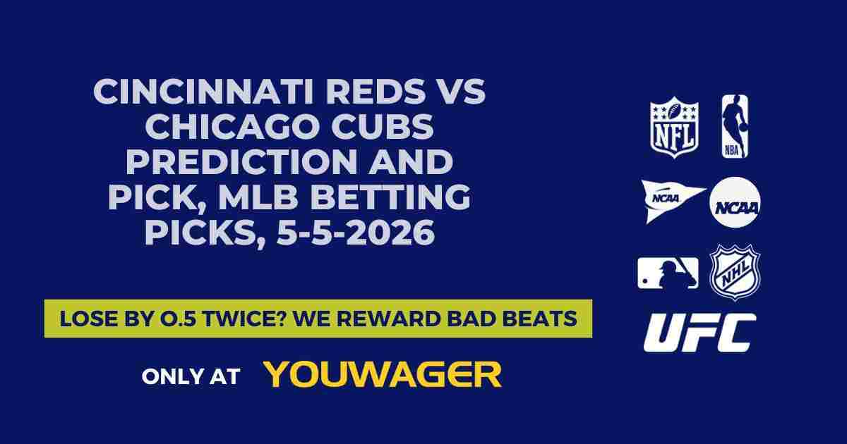 Cincinnati Reds vs Chicago Cubs Prediction and Pick, MLB Betting Picks, 5-5-2026
