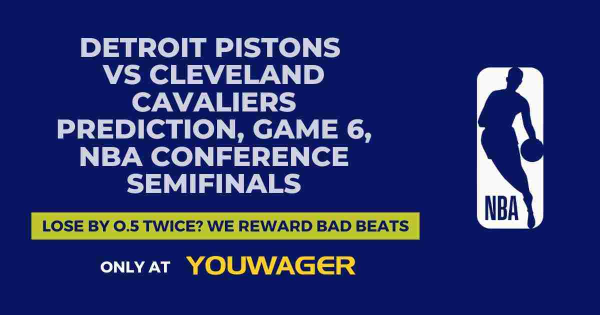 Detroit Pistons vs Cleveland Cavaliers Prediction, Game 6, NBA Conference Semifinals