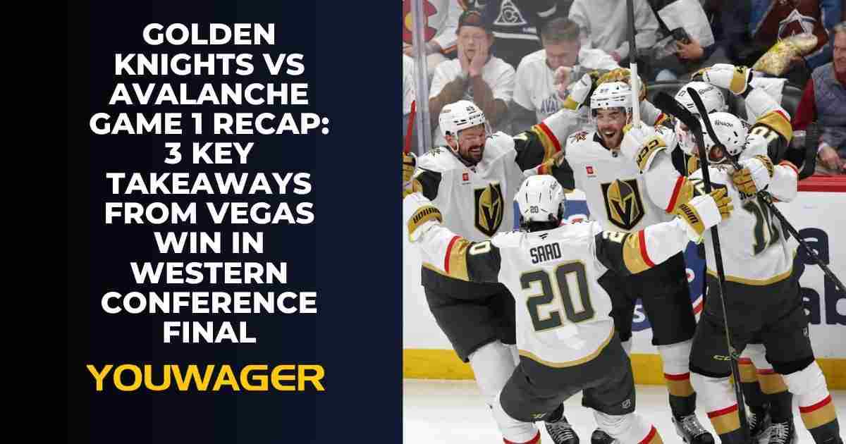 Golden Knights vs Avalanche Game 1 Recap: 3 Key Takeaways From Vegas Win in Western Conference Final