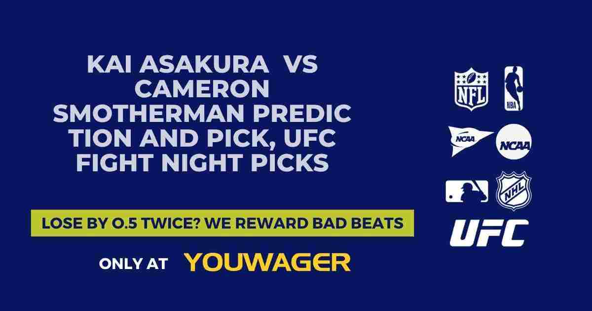 Kai Asakura vs Cameron Smotherman Prediction and Pick, UFC Fight Night Picks