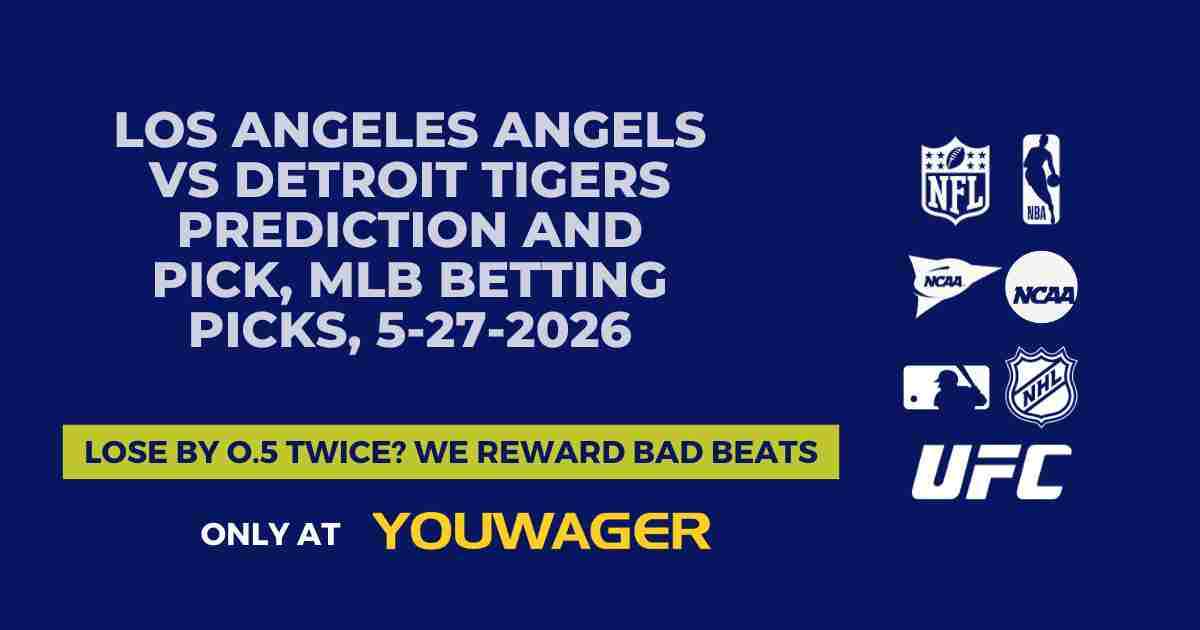 Los Angeles Angels vs Detroit Tigers Prediction and Pick, MLB Betting Picks, 5-27-2026
