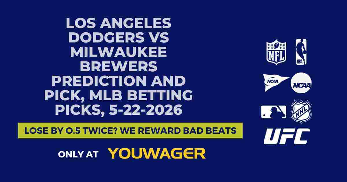 Los Angeles Dodgers vs Milwaukee Brewers Prediction and Pick, MLB Betting Picks, 5-22-2026