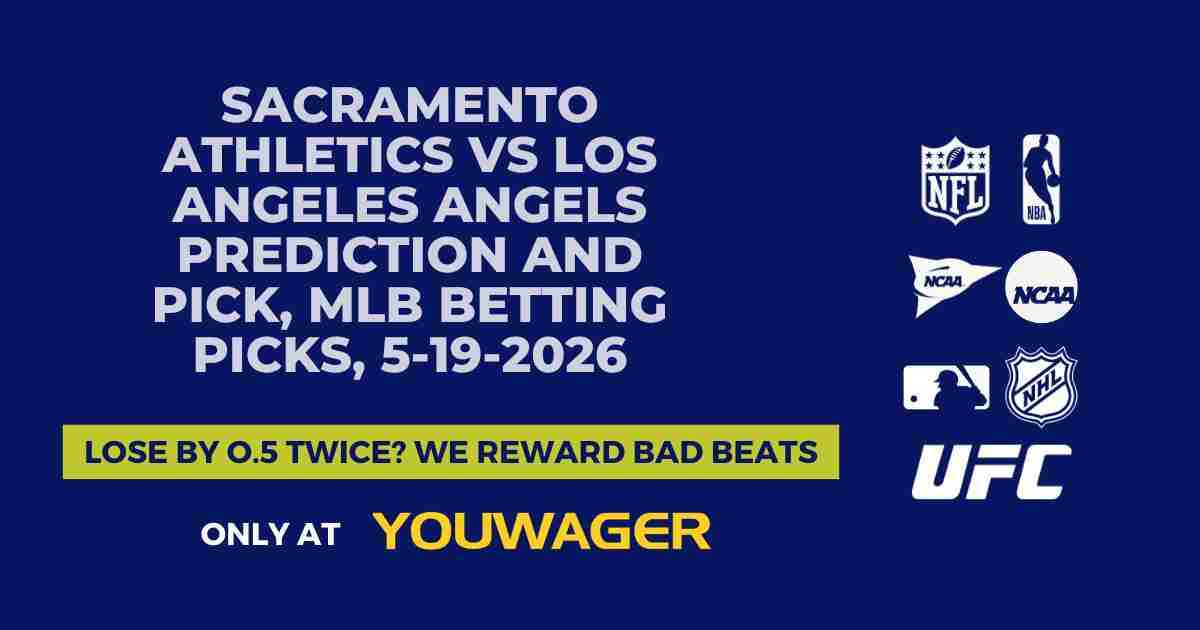 Sacramento Athletics vs Los Angeles Angels Prediction and Pick, MLB Betting Picks, 5-19-2026