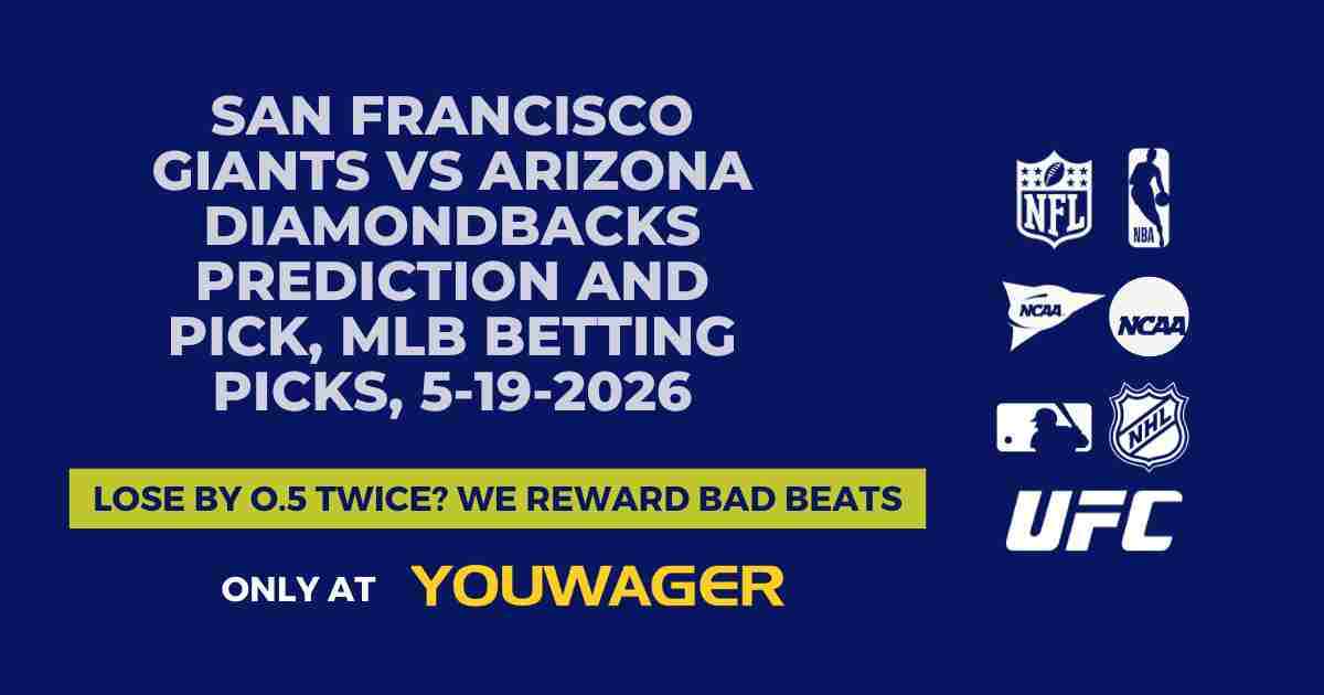 San Francisco Giants vs Arizona Diamondbacks Prediction and Pick, MLB Betting Picks, 5-19-2026