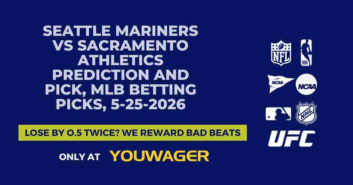Seattle Mariners vs Sacramento Athletics Prediction and Pick, MLB Betting Picks, 5-25-2026