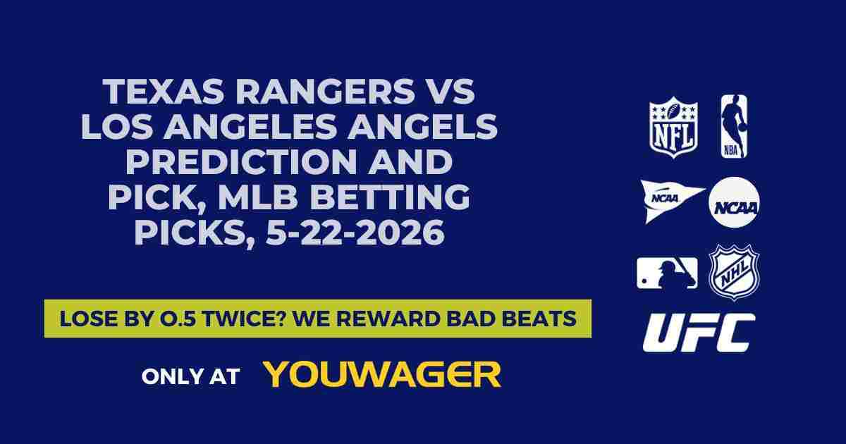 Texas Rangers vs Los Angeles Angels Prediction and Pick, MLB Betting Picks, 5-22-2026