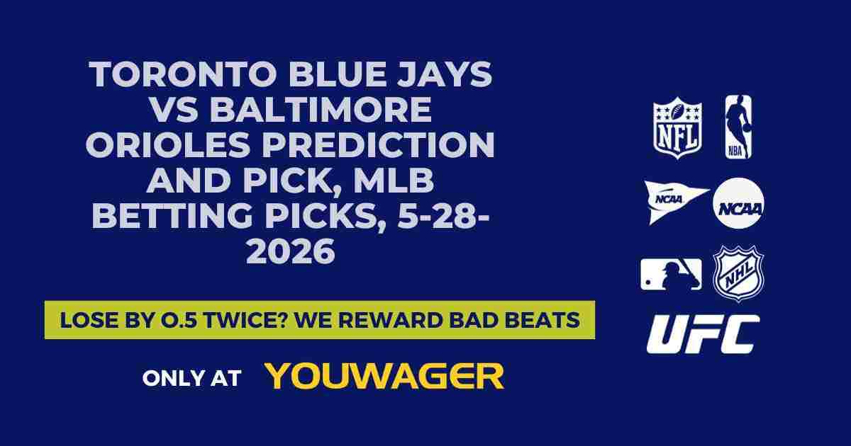 Toronto Blue Jays vs Baltimore Orioles Prediction and Pick, MLB Betting Picks, 5-28-2026