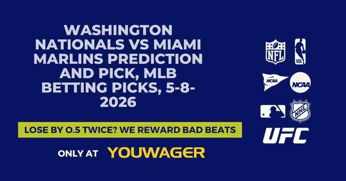 Washington Nationals vs Miami Marlins Prediction and Pick, MLB Betting Picks, 5-8-2026