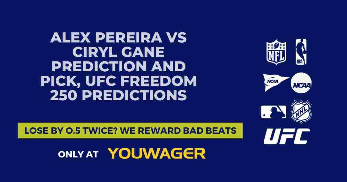 Alex Pereira vs Ciryl Gane Prediction and Pick, UFC Freedom 250 Predictions