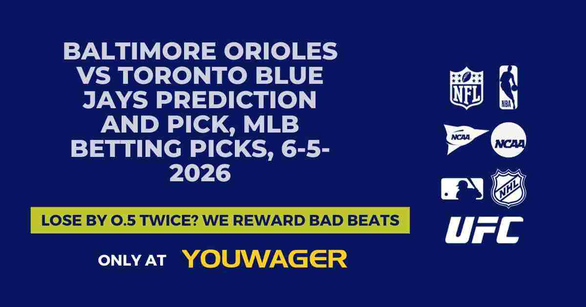 Baltimore Orioles vs Toronto Blue Jays Prediction and Pick, MLB Betting Picks, 6-5-2026