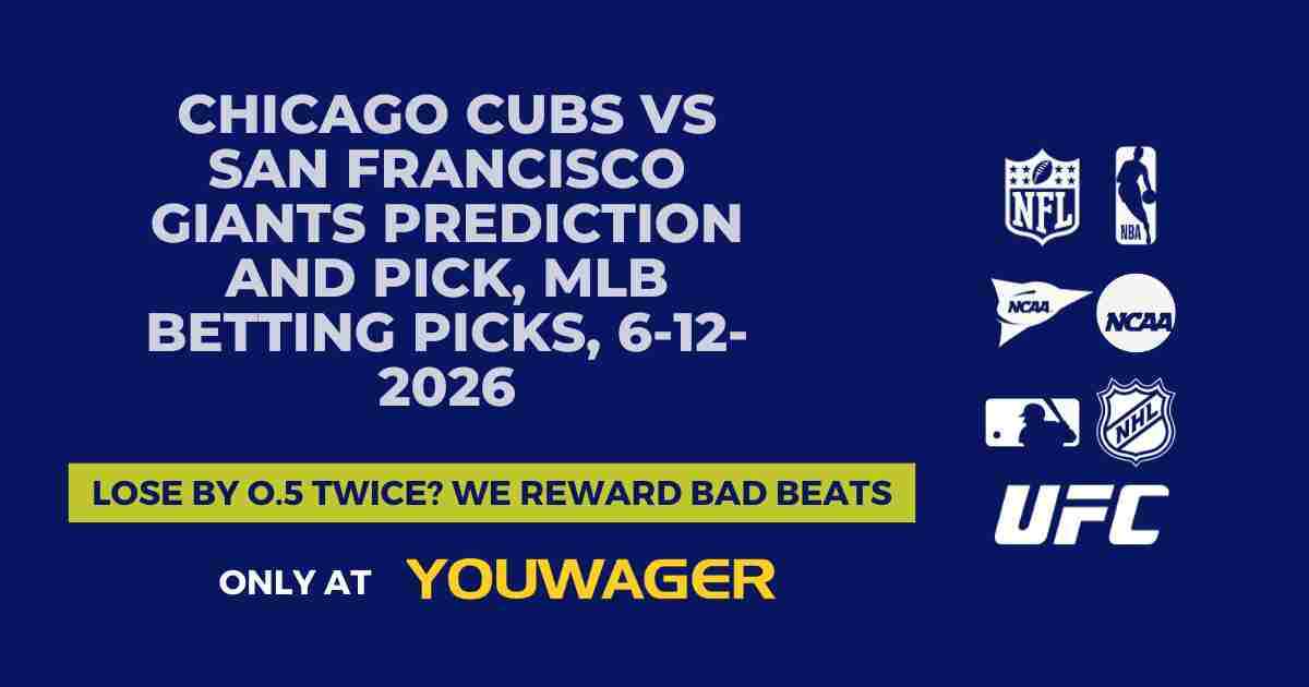 Chicago Cubs vs San Francisco Giants Prediction and Pick, MLB Betting Picks, 6-12-2026
