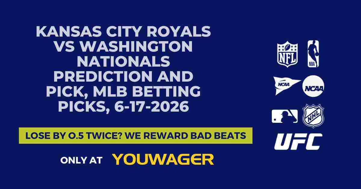 Kansas City Royals vs Washington Nationals Prediction and Pick, MLB Betting Picks, 6-17-2026