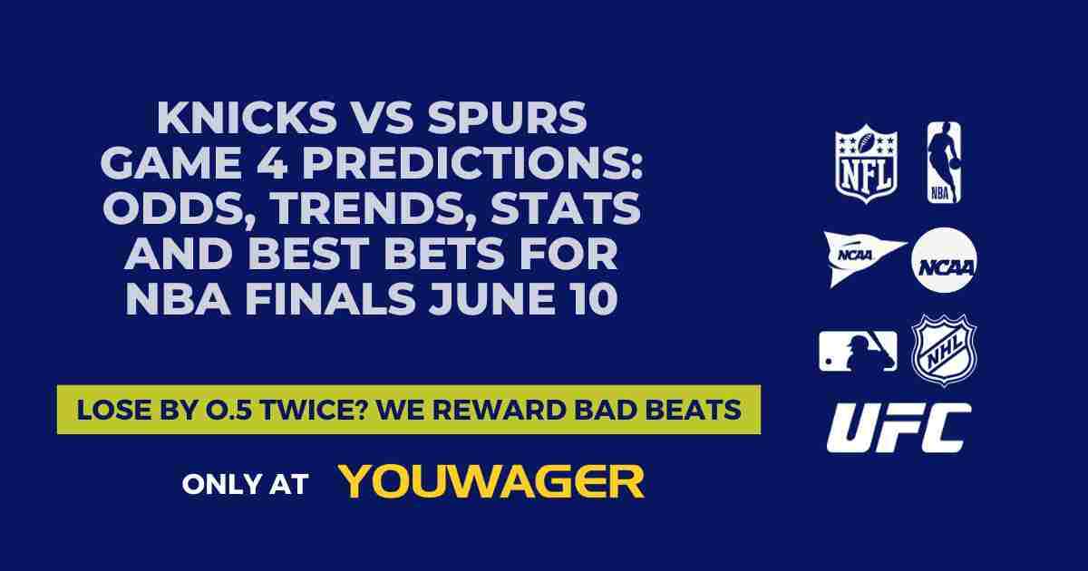 Knicks vs Spurs Game 4 Predictions_ Odds, Trends, Stats and Best Bets for NBA Finals June 10