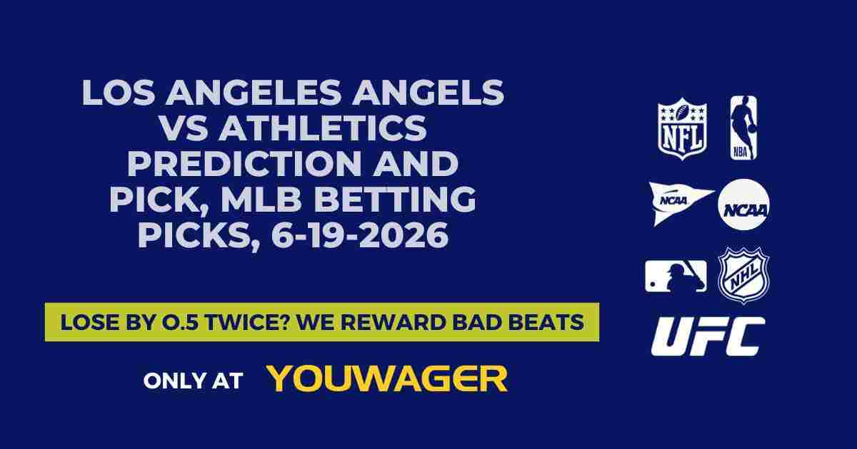 Los Angeles Angels vs Athletics Prediction and Pick, MLB Betting Picks, 6-19-2026