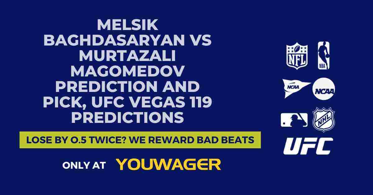 Melsik Baghdasaryan vs Murtazali Magomedov Prediction and Pick, UFC Vegas 119 Predictions