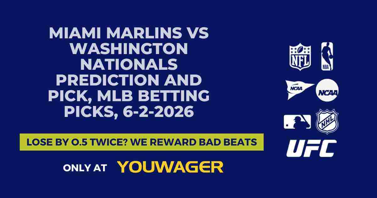 Miami Marlins vs Washington Nationals Prediction and Pick, MLB Betting Picks, 6-2-2026