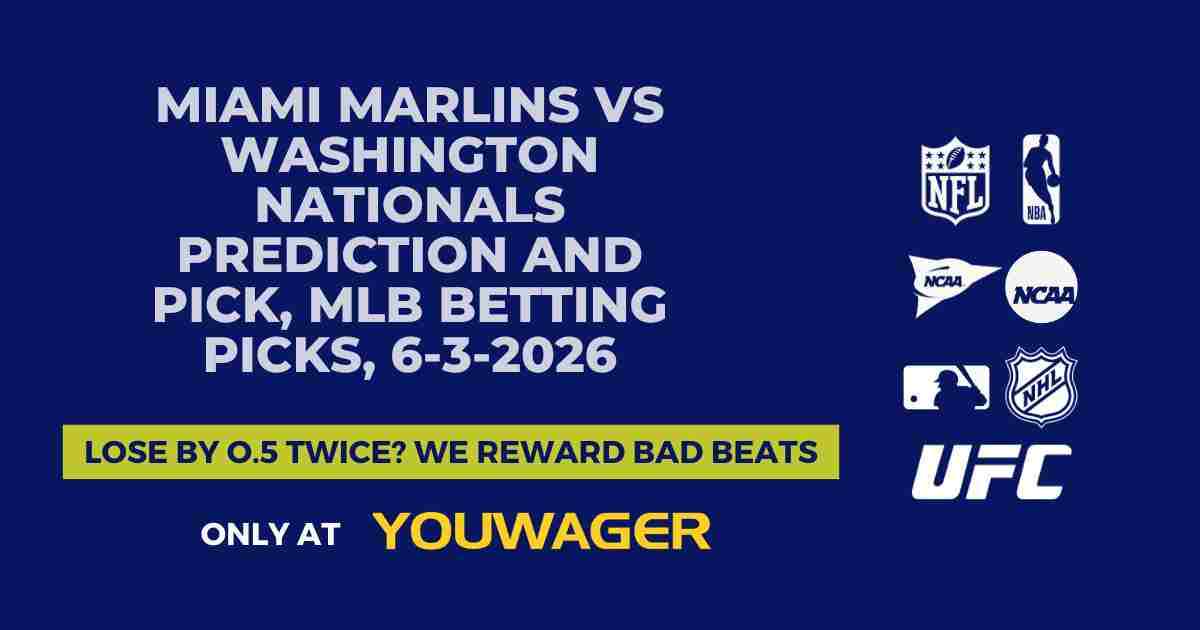Miami Marlins vs Washington Nationals Prediction and Pick, MLB Betting Picks, 6-3-2026