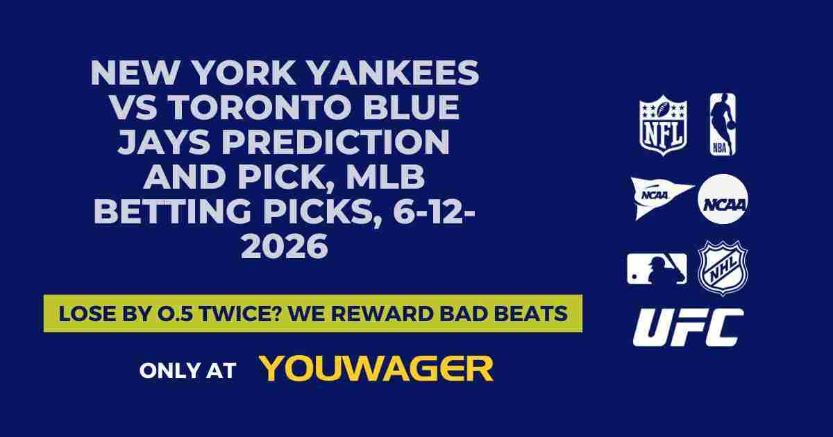 New York Yankees vs Toronto Blue Jays Prediction and Pick, MLB Betting Picks, 6-12-2026