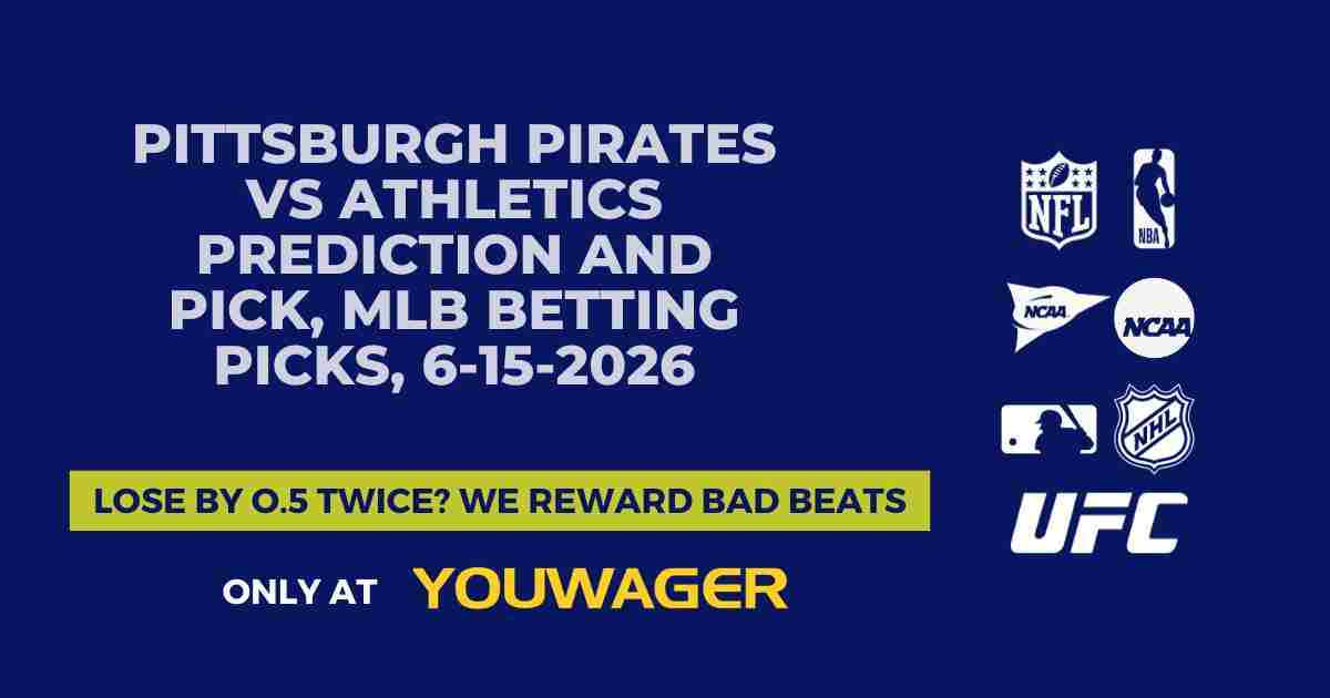 Pittsburgh Pirates vs Athletics Prediction and Pick, MLB Betting Picks, 6-15-2026