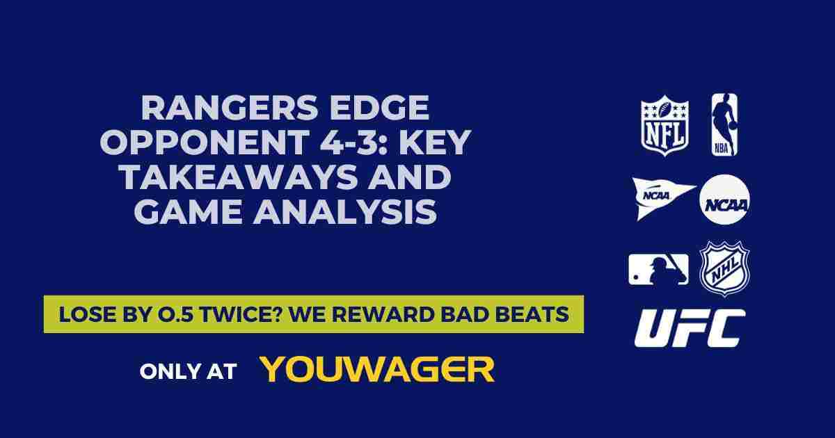 Rangers Edge Opponent 4-3_ Key Takeaways and Game Analysis