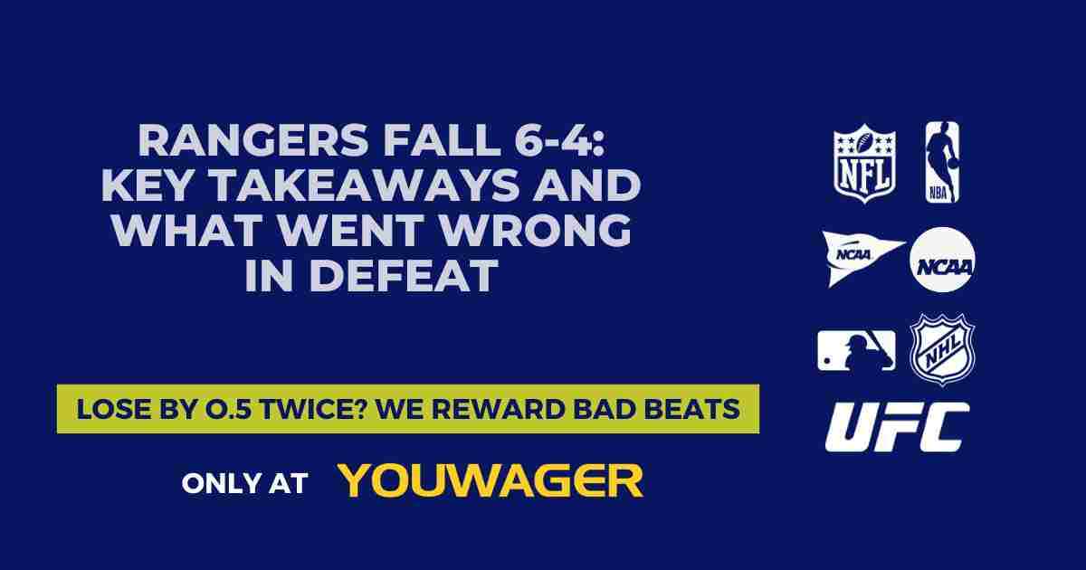 Rangers Fall 6-4_ Key Takeaways and What Went Wrong in Defeat