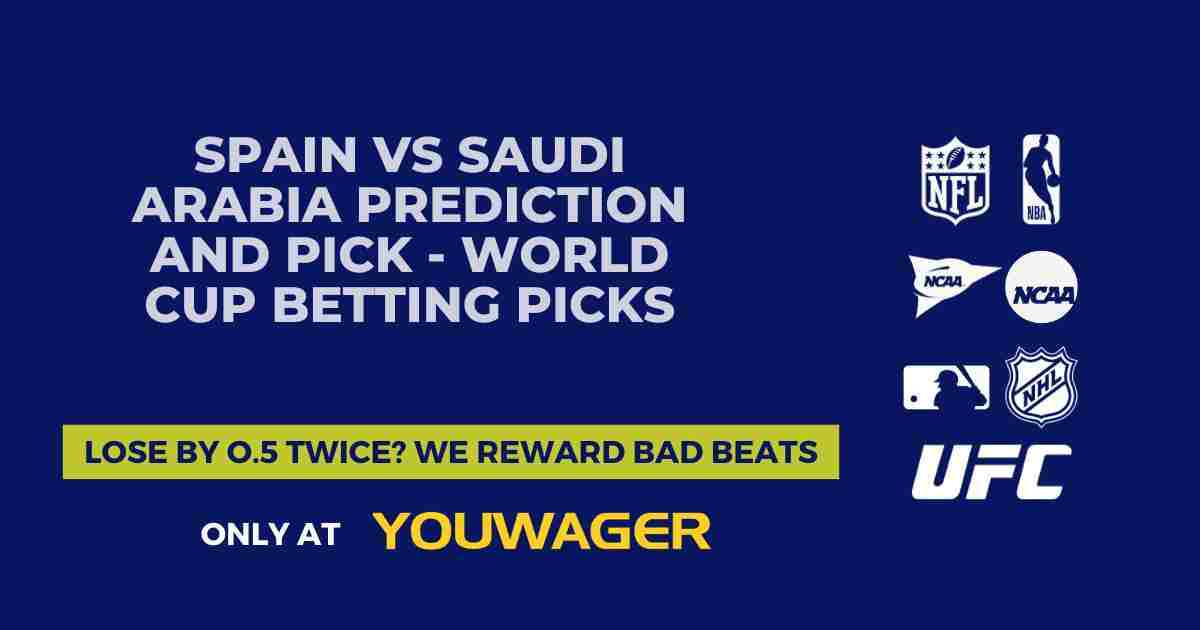 Spain vs Saudi Arabia Prediction and Pick - WORLD CUP Betting Picks