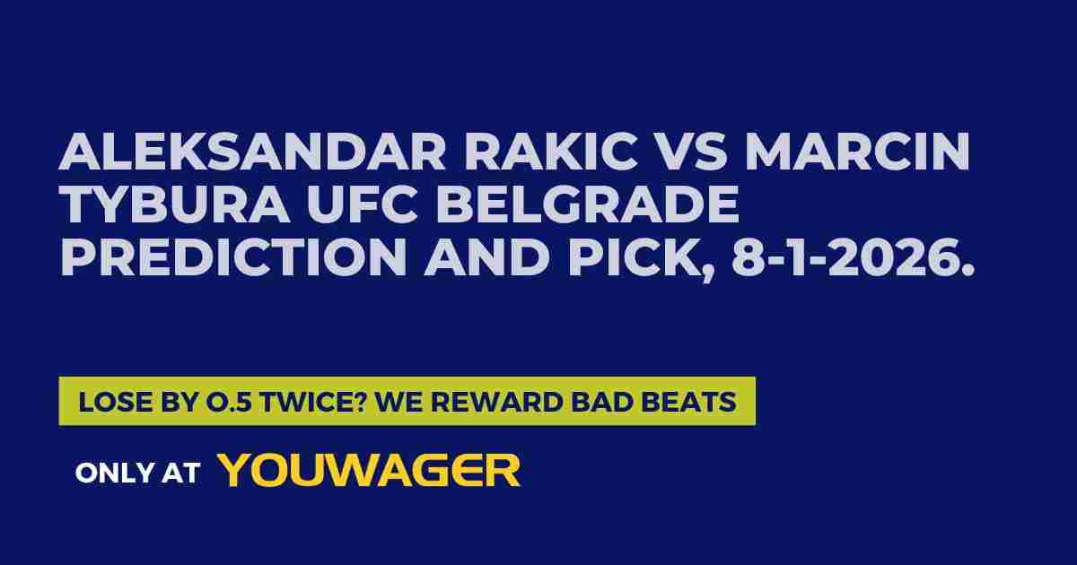 Aleksandar Rakic vs Marcin Tybura UFC Belgrade Prediction and Pick, 8-1-2026. Today's UFC Belgrade Betting Picks