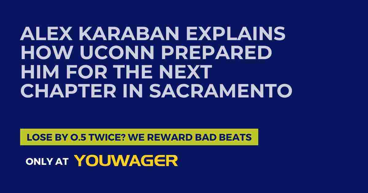 Alex Karaban Explains How UConn Prepared Him for the Next Chapter in Sacramento