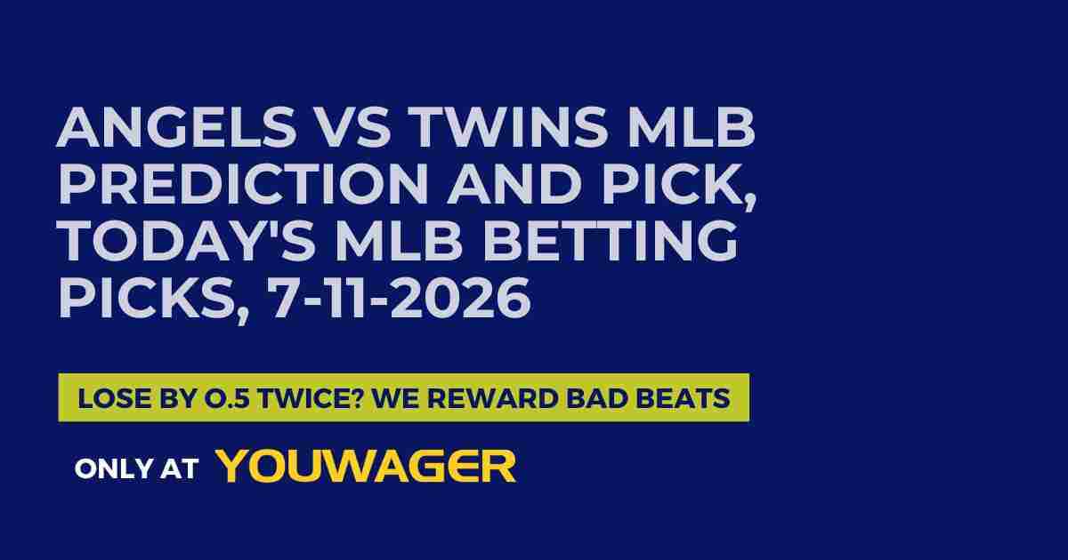 Angels vs Twins MLB Prediction and Pick, Today's MLB Betting Picks, 7-11-2026