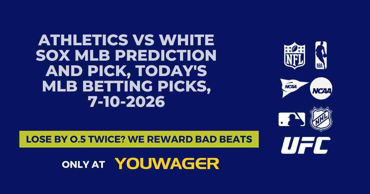 Athletics vs White Sox MLB Prediction and Pick, Today's MLB Betting Picks, 7-10-2026