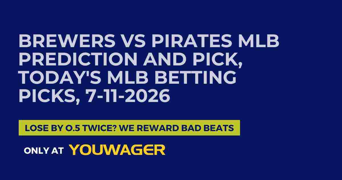 Brewers vs Pirates MLB Prediction and Pick, Today's MLB Betting Picks, 7-11-2026