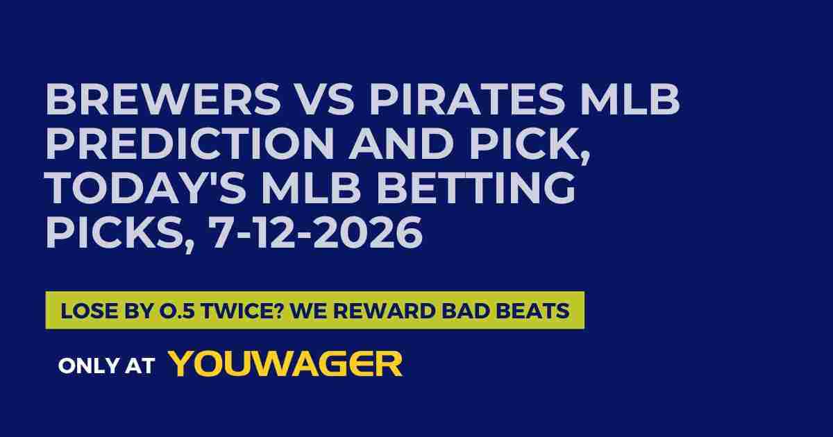 Brewers vs Pirates MLB Prediction and Pick, Today's MLB Betting Picks, 7-12-2026