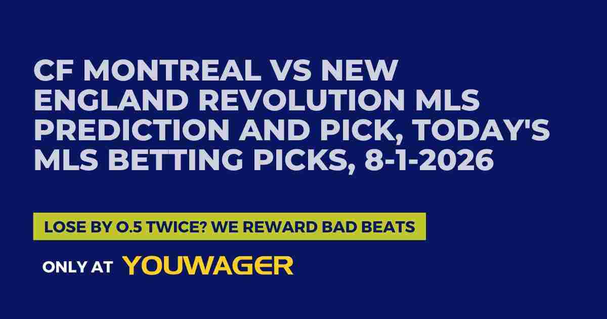CF Montreal vs New England Revolution MLS Prediction and Pick, Today's MLS Betting Picks, 8-1-2026