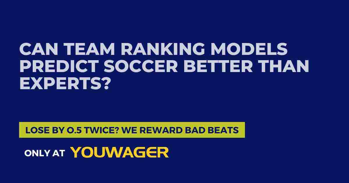 Can Team Ranking Models Predict Soccer Better Than Experts