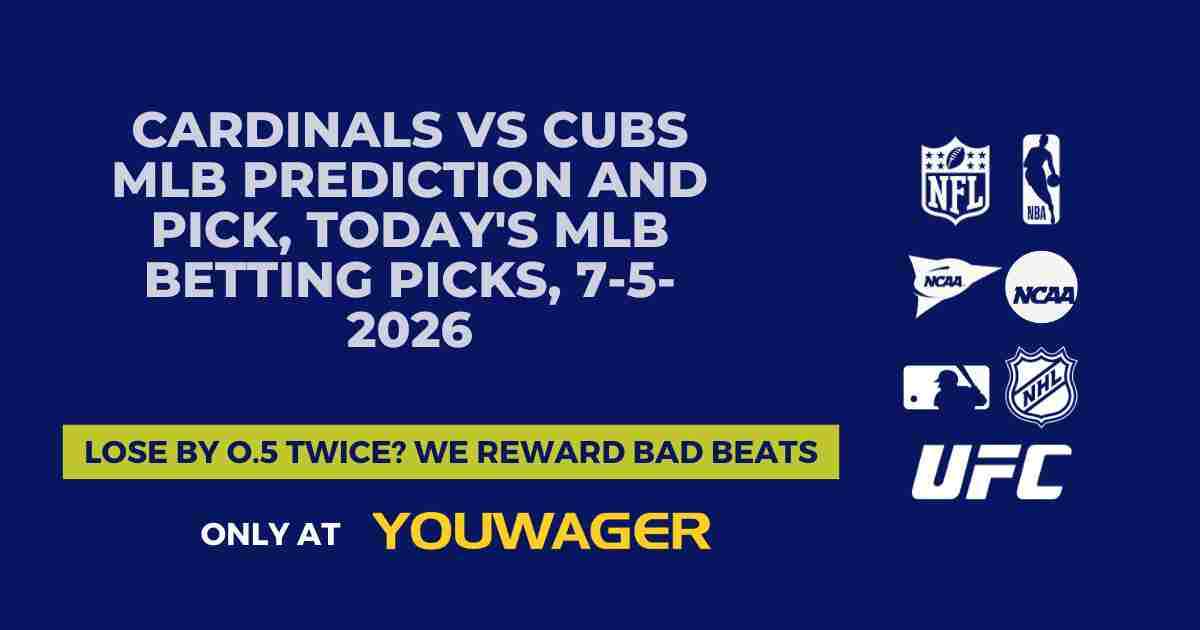 Cardinals vs Cubs MLB Prediction and Pick, Today's MLB Betting Picks, 7-5-2026
