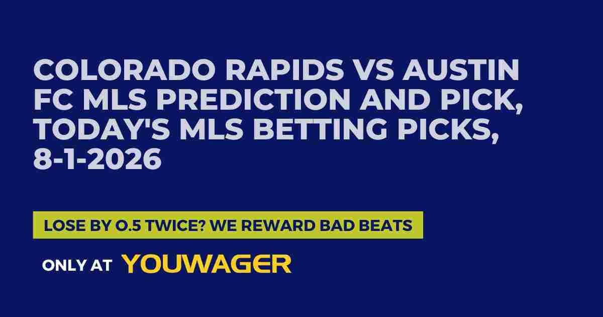 Colorado Rapids vs Austin FC MLS Prediction and Pick, Today's MLS Betting Picks, 8-1-2026