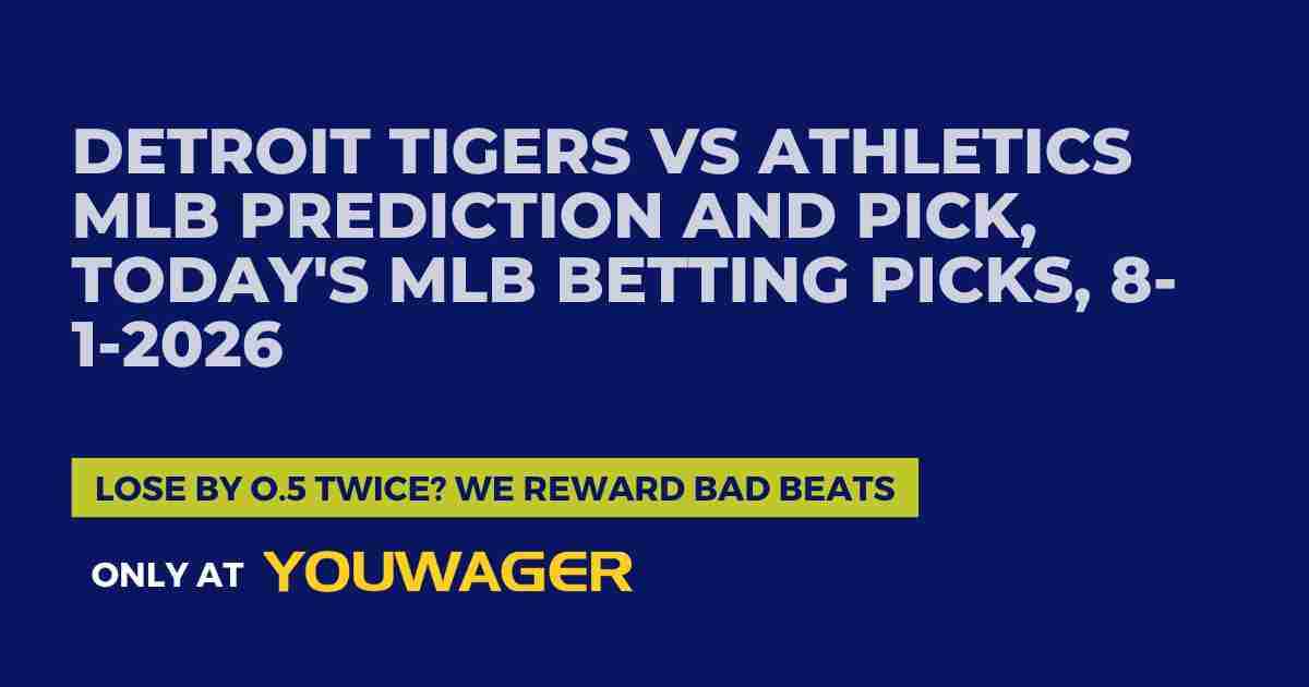 Detroit Tigers vs Athletics MLB Prediction and Pick, Today's MLB Betting Picks, 8-1-2026