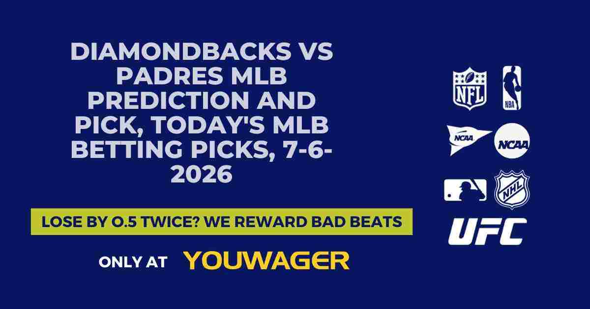 Diamondbacks vs Padres MLB Prediction and Pick, Today's MLB Betting Picks, 7-6-2026
