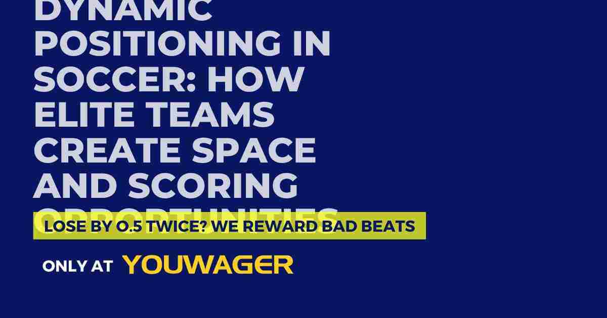 Dynamic Positioning in Soccer_ How Elite Teams Create Space and Scoring Opportunities