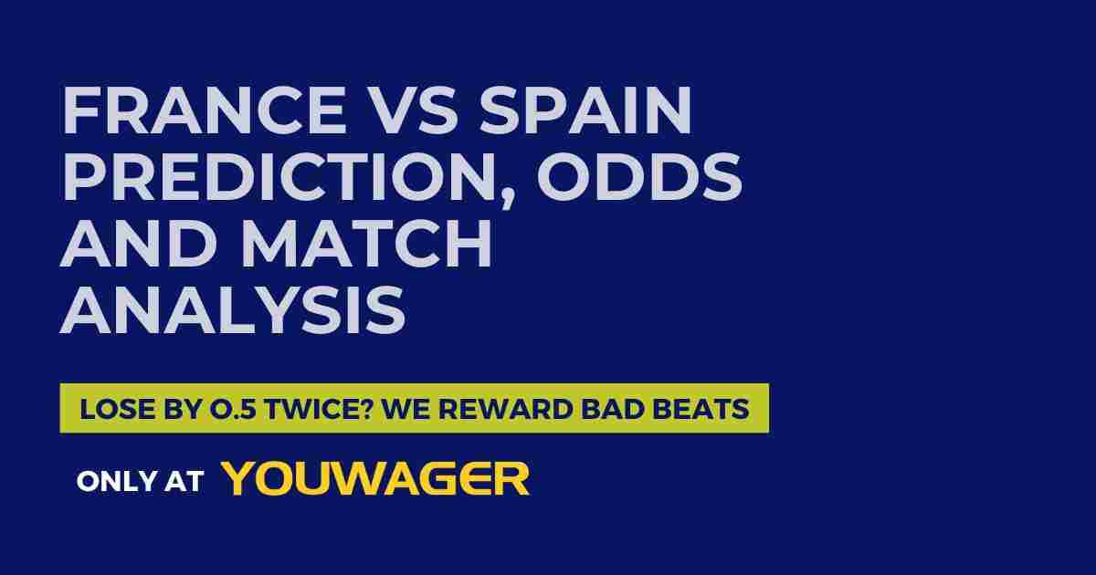 France vs Spain Prediction, Odds and Match Analysis