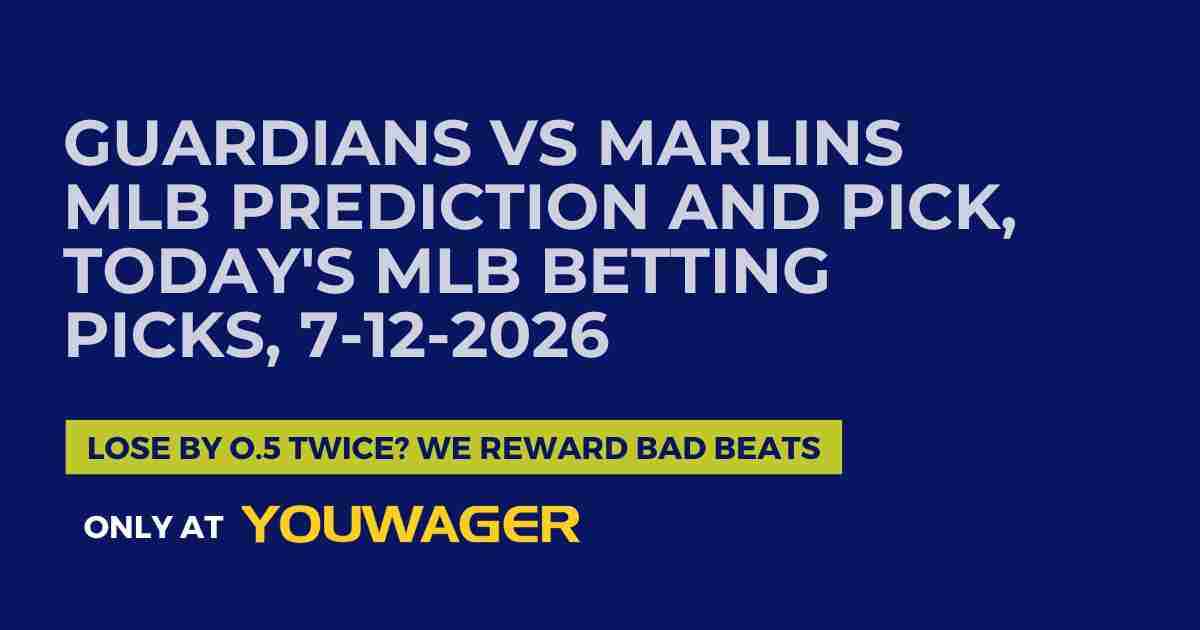 Guardians vs Marlins MLB Prediction and Pick, Today's MLB Betting Picks, 7-12-2026