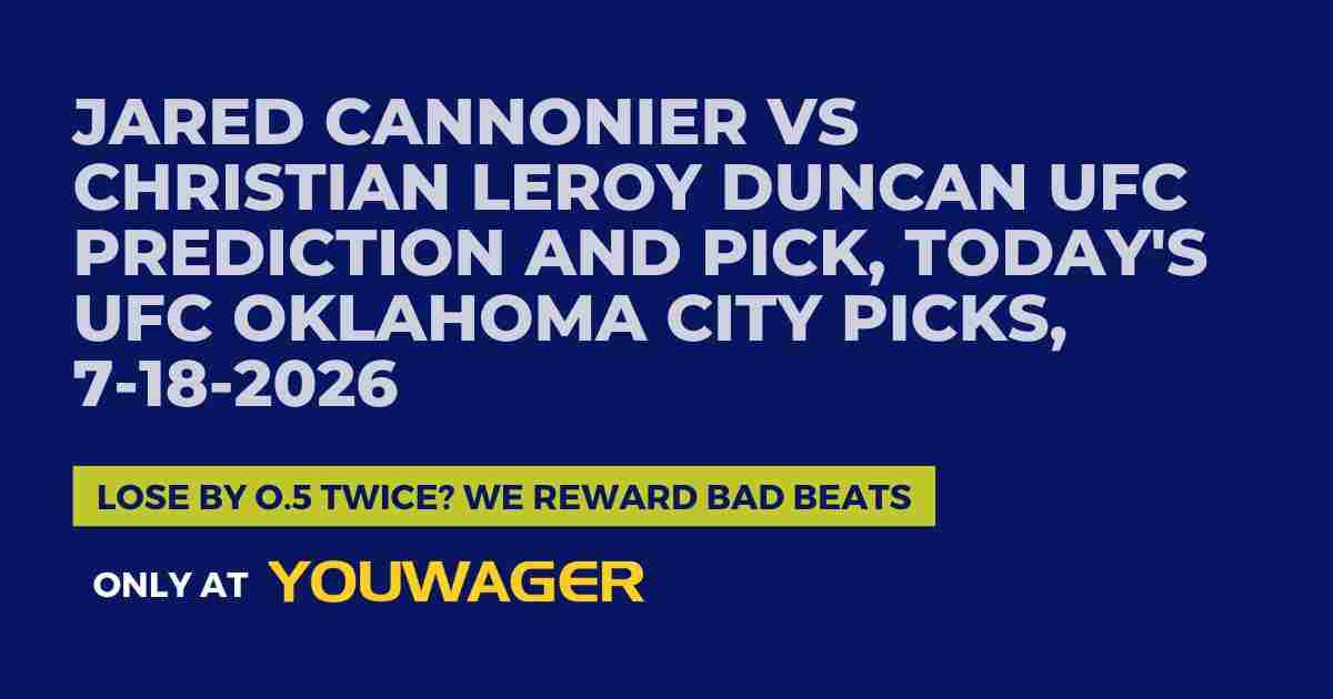 Jared Cannonier vs Christian Leroy Duncan UFC Prediction and Pick, Today's UFC Oklahoma City Picks, 7-18-2026