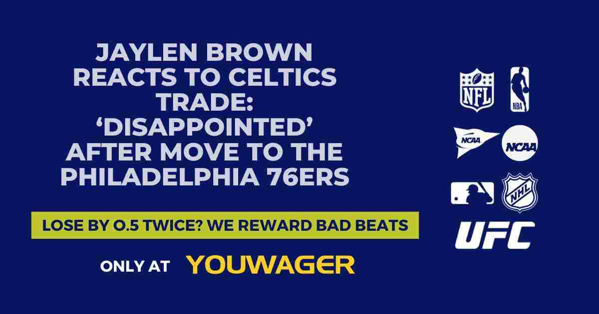 Jaylen Brown Reacts to Celtics Trade Disappointed After Move to the 76ers