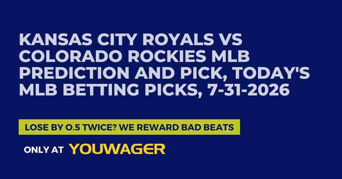 Kansas City Royals vs Colorado Rockies MLB Prediction and Pick, Today's MLB Betting Picks, 7-31-2026