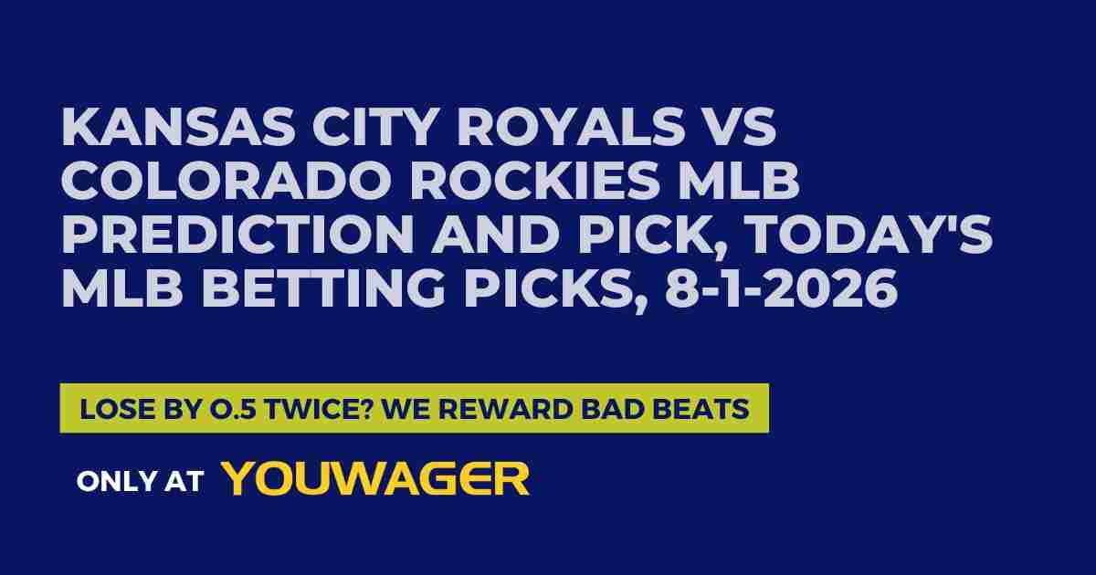Kansas City Royals vs Colorado Rockies MLB Prediction and Pick, Today's MLB Betting Picks, 8-1-2026